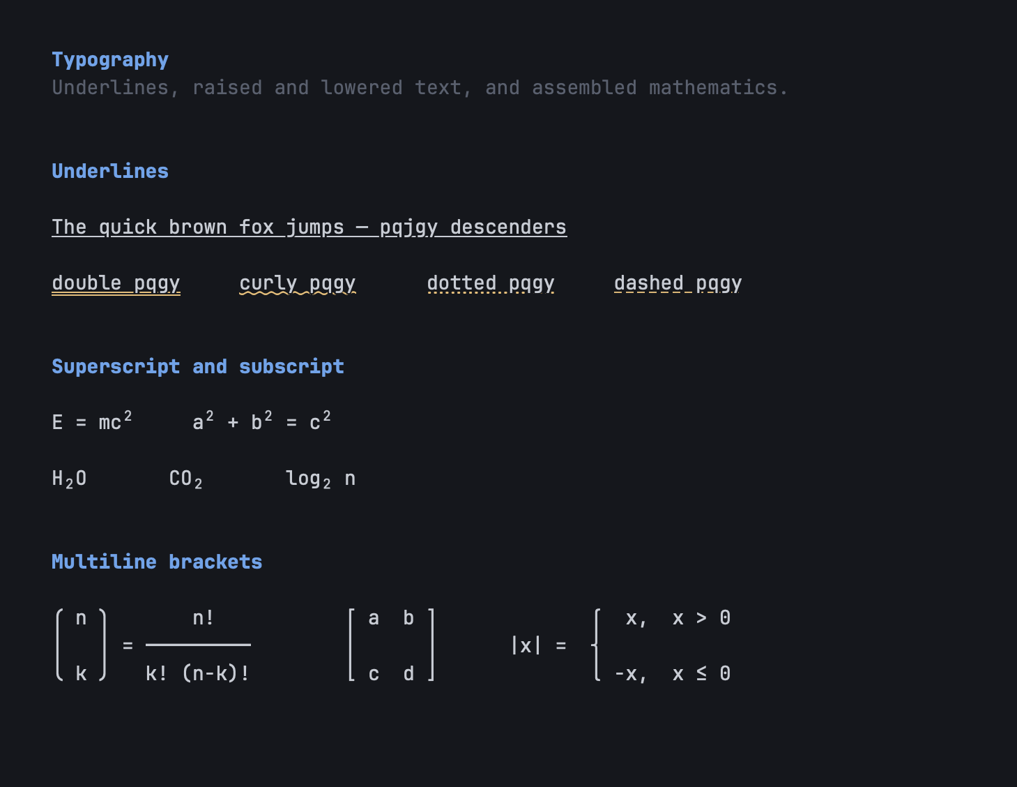 Five underline styles, superscripts, subscripts and multiline mathematical brackets in Noir.
